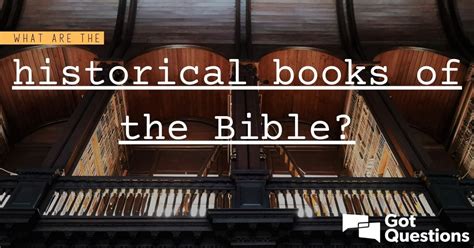 what are the historical books of the bible: How do these texts reflect ancient cultures?